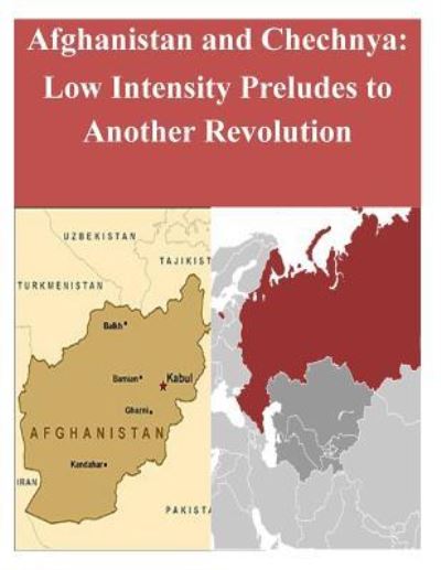 Cover for United States Marine Corps Command and S · Afghanistan and Chechnya: Low Intensity Preludes to Another Revolution (Paperback Bog) (2014)