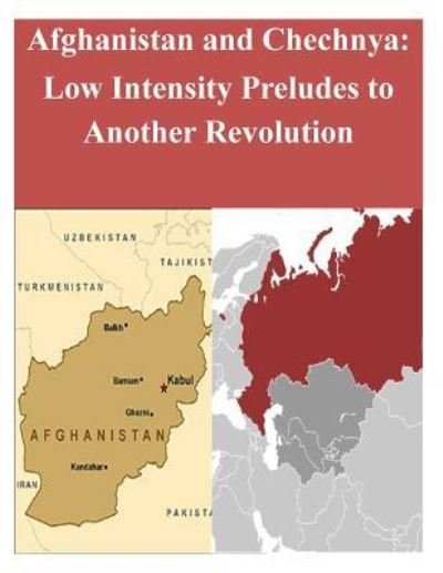 Cover for United States Marine Corps Command and S · Afghanistan and Chechnya: Low Intensity Preludes to Another Revolution (Paperback Book) (2014)