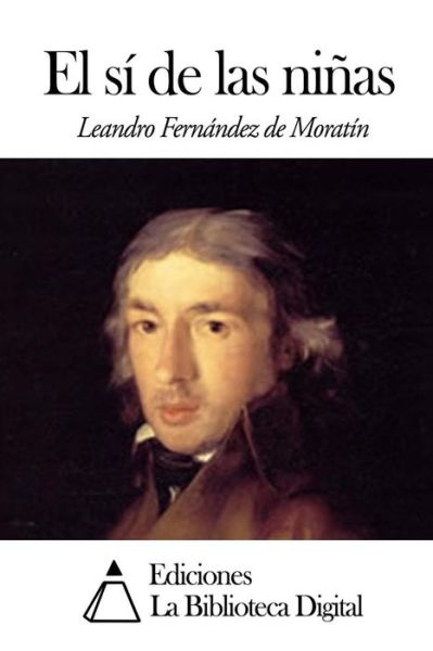 Cover for Leandro Fernández De Moratín · El Sí De Las Niñas (Taschenbuch) [Spanish edition] (2014)