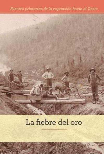 Cover for Kate Shoup · La Fiebre del Oro (Hardcover Book) (2017)