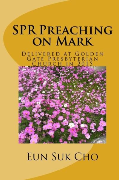 Cover for Eun Suk Cho · Spr Preaching on Mark: Spr Preaching on the Bible 41 (Paperback Bog) (2015)
