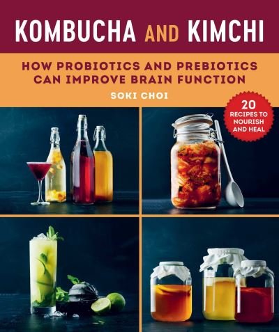 Cover for Dr. Soki Choi · Kombucha and Kimchi: How Probiotics and Prebiotics Can Improve Brain Function (Pocketbok) (2021)