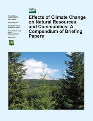 Cover for U S Department of Agriculture · Effects of Climate Change on Natural Resources and Communities: a Compendium of Briefing Papers (Taschenbuch) (2015)