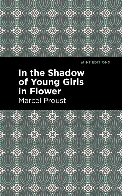 Cover for Marcel Proust · In the Shadow of Young Girls in Flower - Mint Editions (Paperback Bog) (2021)