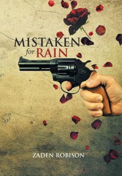 Cover for Zaden Robison · Mistaken for Rain (Hardcover Book) (2016)