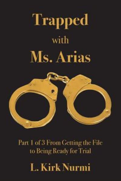 Cover for L Kirk Nurmi · Trapped with Ms. Arias (Paperback Book) (2015)