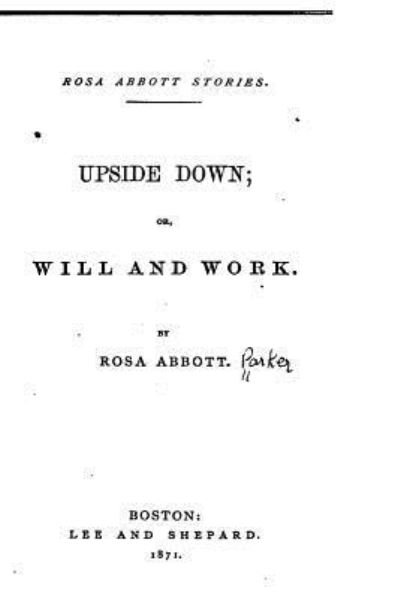 Cover for Rosa Abbott · Upside Down, Or, Will and Work (Taschenbuch) (2015)