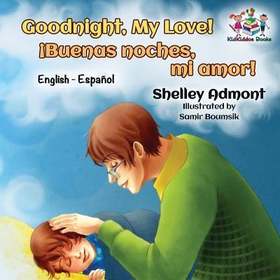 Goodnight, My Love! - Shelley Admont - Books - KidKiddos Books Ltd. - 9781525906992 - February 18, 2018