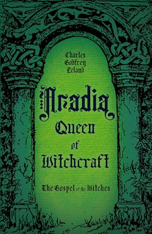 Cover for Charles Godfrey Leland · Aradia, Queen of Witchcraft (Bog) (2024)