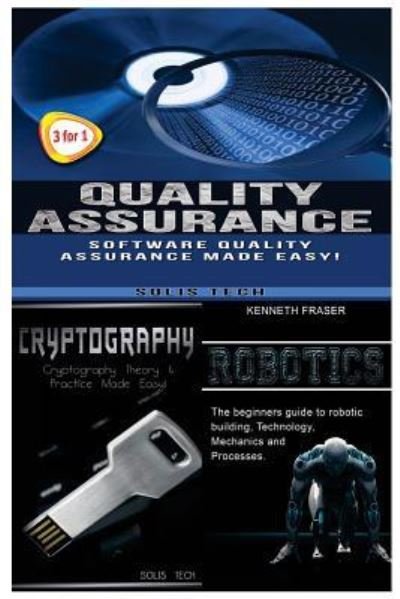Cover for Solis Tech · Quality Assurance + Cryptography + Robotics (Paperback Bog) (2016)