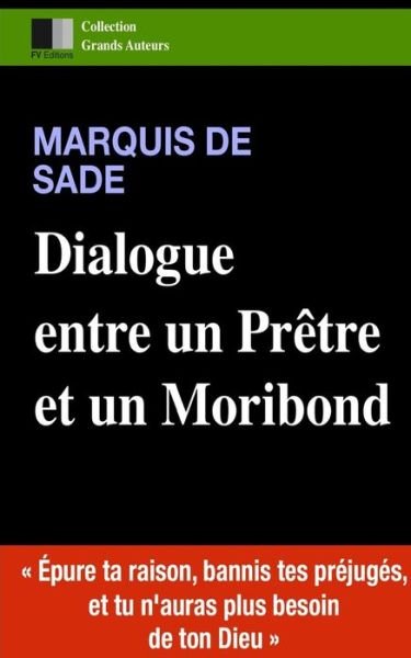 Cover for Marquis de Sade · Dialogue entre un Pretre et un Moribond (Paperback Bog) (2016)
