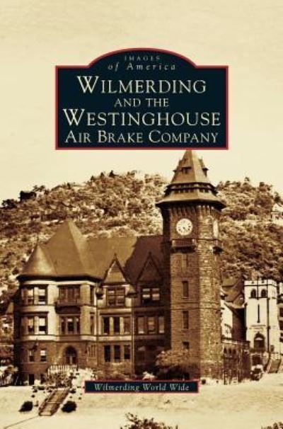 Cover for George Westinghouse Museum · Wilmerding and the Westinghouse Air Brake Company (Hardcover bog) (2002)
