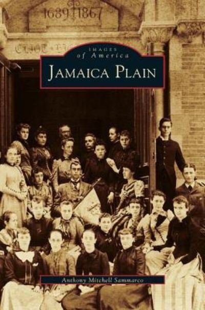 Cover for Anthony Mitchell Sammarco · Jamaica Plain (Hardcover Book) (2004)