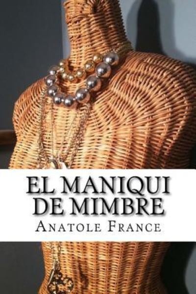 Cover for Anatole France · El maniqui de mimbre (Paperback Book) (2016)