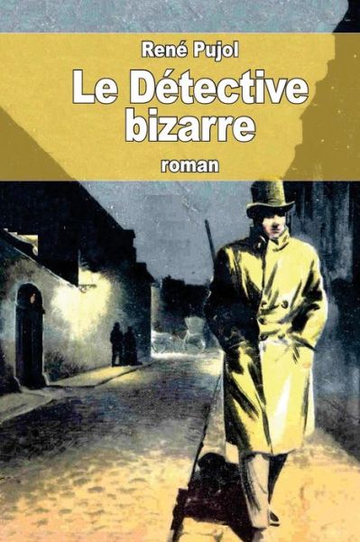 Cover for Rene Pujol · Le Detective bizarre (Paperback Book) (2016)