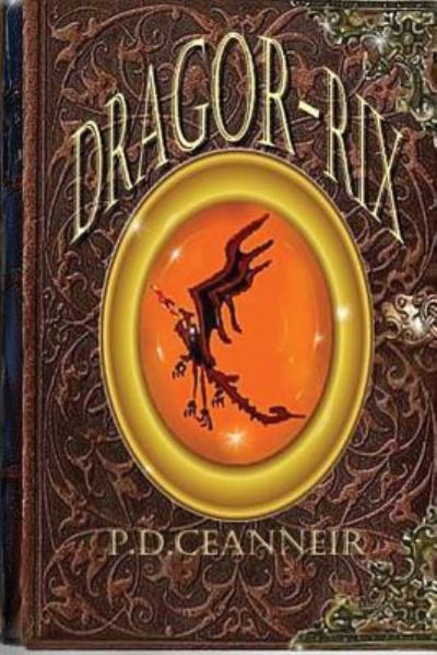 Cover for P D Ceanneir · Dragor-Rix (Paperback Book) (2016)