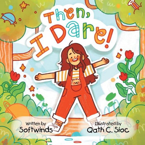 Then, I Dare! - Softwinds - Livros - Partridge Publishing - 9781543771992 - 15 de novembro de 2022