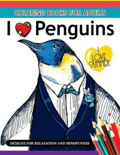 Cover for Adult Coloring Book · I Love Penguin Coloring Book for Adults (Pocketbok) (2017)