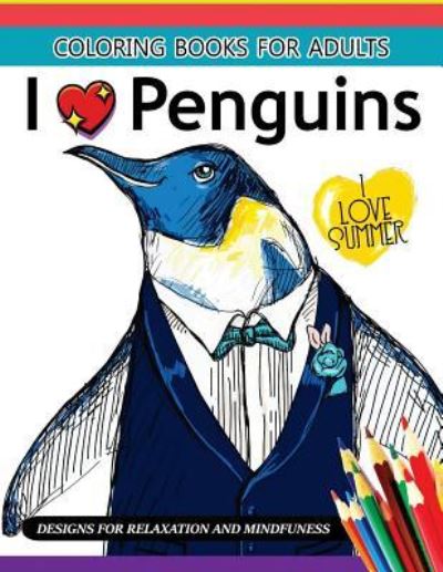 Cover for Adult Coloring Book · I Love Penguin Coloring Book for Adults (Pocketbok) (2017)