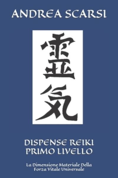 Cover for Andrea Scarsi Msc D · Dispense Reiki Primo Livello (Paperback Book) (2017)