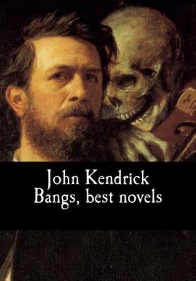 Cover for John Kendrick Bangs · John Kendrick Bangs, best novels (Paperback Book) (2017)