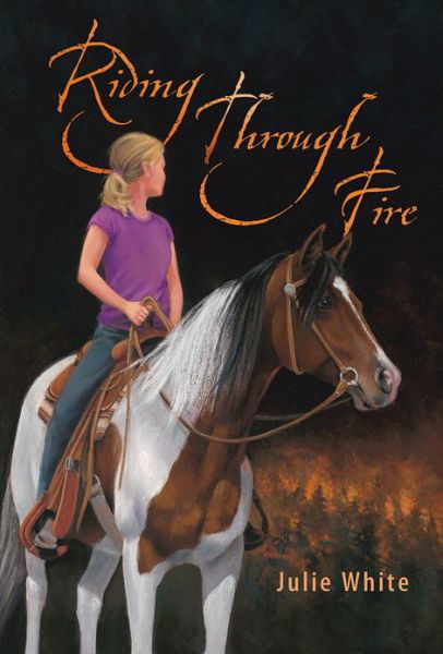 Cover for Julie White · Riding Through Fire (Paperback Book) (2013)