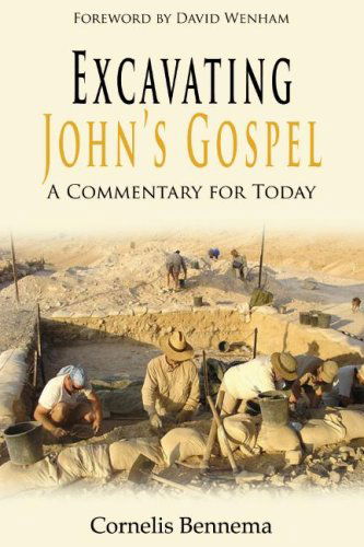 Cover for Cornelis Bennema · Excavating John's Gospel: a Commentary for Today (Taschenbuch) [Reprint edition] (2008)