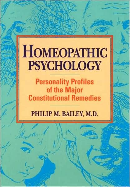 Cover for BAILEY, Philip M., M.D. · Homeopathic Psychology: Personality Profiles of the Major Constitutional Remedies (Paperback Book) (1995)