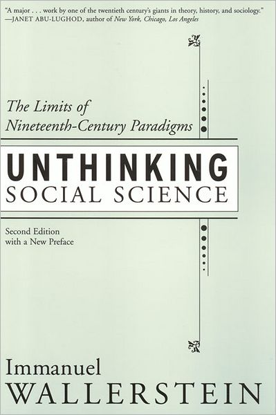 Unthinking Social Science: Limits Of 19Th Century Paradigms - Immanuel Wallerstein - Books - Temple University Press,U.S. - 9781566398992 - July 2, 2001