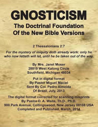 Gnosticism the Doctrinal Foundation of the New Bible Versions - D. A. Waite - Libros - The Old Paths Publications, Inc. - 9781568480992 - 10 de marzo de 2014