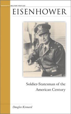 Cover for Douglas Kinnard · Eisenhower: Soldier-statesman of the American Century (Military Profiles) (Hardcover Book) [1st edition] (2002)