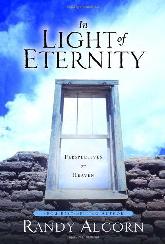 Cover for Randy Alcorn · In Light of Eternity: Perspectives on Heaven (Hardcover Book) (1999)