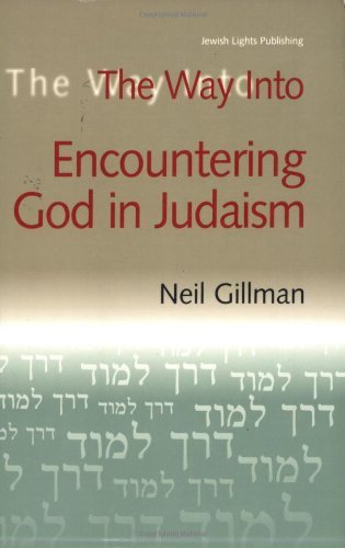 Cover for Gillman, Neil (Rabbi Neil Gillman) · The Way into Encountering God in Judaism (Paperback Book) (2004)
