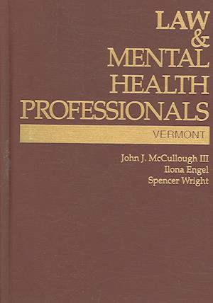 Cover for Spencer Wright · Law &amp; Mental Health Professionals: Vermont (Law &amp; Mental Health Professionals Series) (Gebundenes Buch) (2006)