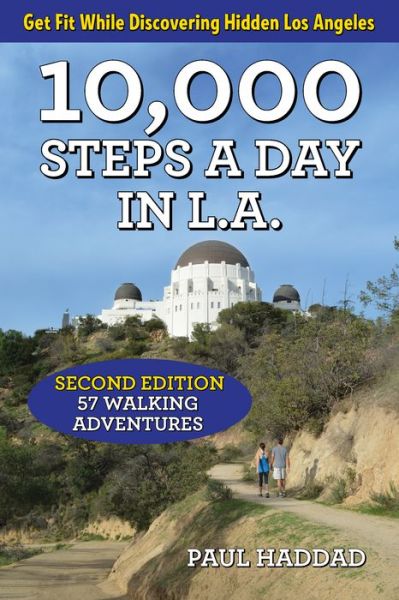 Cover for Paul Haddad · 10,000 Steps a Day in L.A.: 57 Walking Adventures (Paperback Book) [2 New edition] (2020)