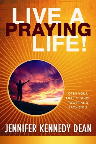 Cover for Jennifer Dean · Live a Praying Life: Open Your Life to God's Power and Provision (Hardcover Book) (2011)