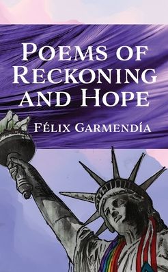 Cover for Felix Garmendia · Poems of Reckoning and Hope (Paperback Book) (2022)