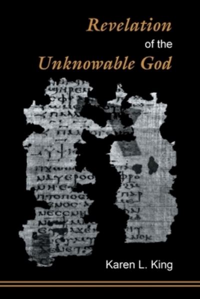 Revelation of the Unknowable God - Karen L. King - Books - Polebridge Press - 9781598151992 - April 16, 2020