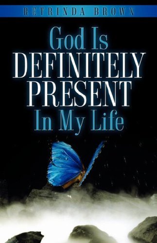 Cover for Retrinda Brown · God is Definitely Present in My Life (Paperback Book) (2006)