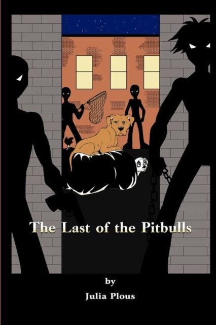 Cover for Julia Plous · The Last of the Pitbulls (Paperback Book) (2011)