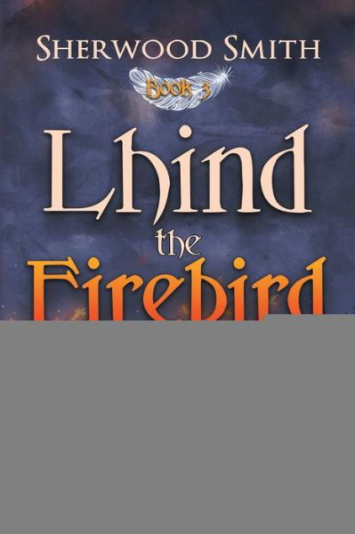 Lhind the Firebird - Sherwood Smith - Livres - Book View Cafe - 9781611388992 - 28 avril 2020