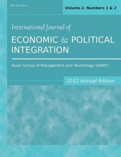 Cover for Siddhartha Sarkar · International Journal of Economic and Political Integration (2012 Annual Edition): Vol.2, Nos.1 &amp; 2 (Paperback Book) (2013)