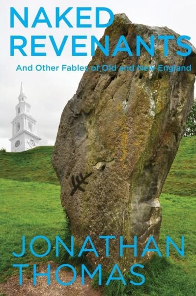 Cover for Jonathan Thomas · Naked Revenants and Other Fables of Old and New England (Book) (2017)