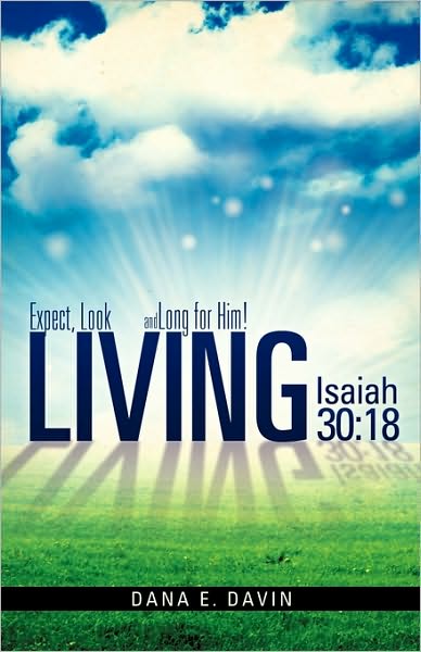 Cover for Dana E. Davin · Living Isaiah 30: 18 (Paperback Book) (2010)