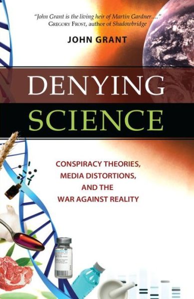 Denying science - John Grant - Livres - Prometheus Books - 9781616143992 - 23 août 2011