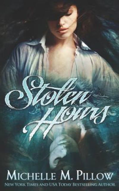 Cover for Michelle M Pillow · Stolen Hours (Paperback Book) (2018)