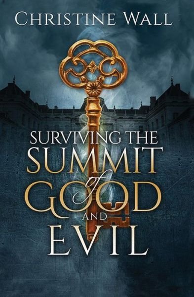 Cover for Christine Wall · Surviving the Summit of Good and Evil (Taschenbuch) (2016)