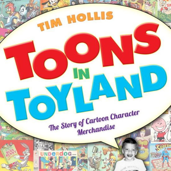 Cover for Tim Hollis · Toons in Toyland: The Story of Cartoon Character Merchandise (Hardcover Book) (2015)