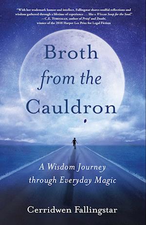 Cover for Cerridwen Fallingstar · Brothfrom the Cauldron: A Wisdom Journey through Everyday Magic (Paperback Book) (2020)