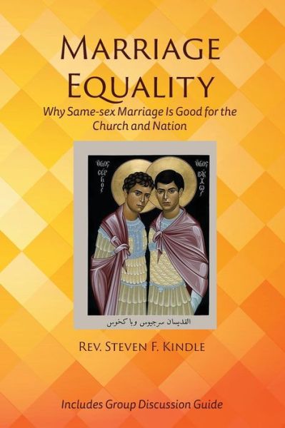 Marriage Equality - Steven F Kindle - Books - Energion Publications - 9781631993992 - June 14, 2017